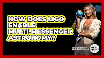 How Does LIGO Enable Multi-Messenger Astronomy?