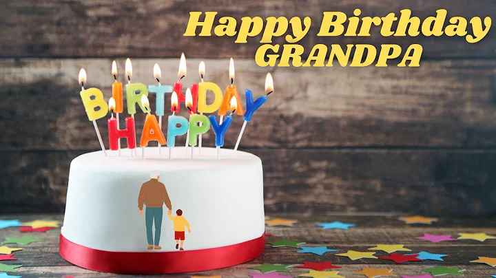 Happy Birthday Dear GRANDPA | The BEST Happy Birthday SONG for Your GRANDPA