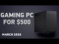 Gaming PC for $500 in February 2026 – The Budget Build!