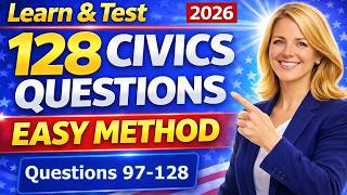 Learn & Test 128 Civics Questions 2026 for US Citizenship Interview (Questions 97–128, Easy Method)