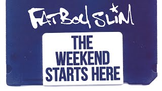 Fatboy Slim - The Weekend Starts Here (Official Audio)