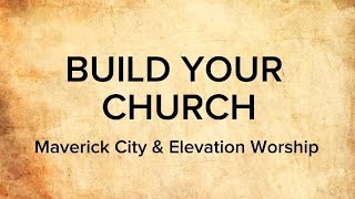 Build Your Church | Elevation Worship & Maverick City Music | [ Lyrics ]