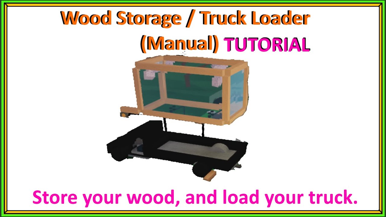 [Roblox] Lumber Tycoon 2 Wood Storage Truck Loader (Tutorial) YouTube