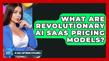 What Are Revolutionary AI SaaS Pricing Models? - AI SaaS Software Explained