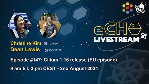 eCHO episode 147: Cilium 1.16 Release (EU episode)