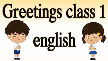 Class 1 English Chapter 2: Greetings ! Fun English Lessons for Kids | Book: Mridang