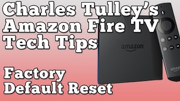 Fire TV Tech Tips: Factory Default Reset