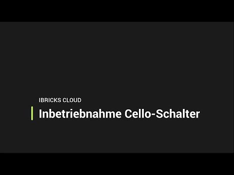 iBricks Videotutorial: Inbetriebnahme Cello-Schalter