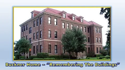 Buckner Orphans Home - Remembering The Buildings