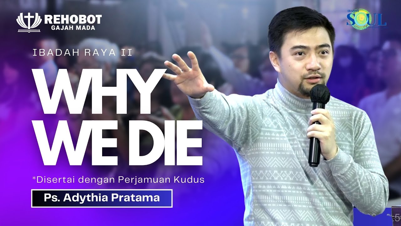 Why We Die | Ibadah Raya II | Ps. Adythia Pratama | 2 FEB 2025