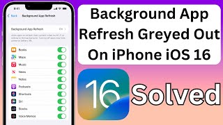 How To Fix Background App Refresh Greyed Out Issue On iPhone Solved