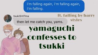 yams confesses to tsukki | ft. falling | READ DESC