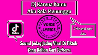 Dj Karena Kamu X Pak Cepak² Jeder || Sound Jedag Jedug Viral Di Tiktok Yang Kalian Cari