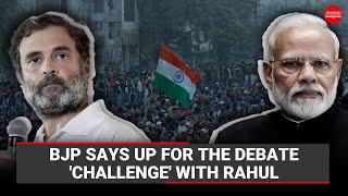 BJP says up for the debate 'challenge' with Rahul