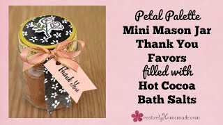 Petal Palette Mini Mason Jar Thank You Favors Filled With Hot Cocoa Bath Salts