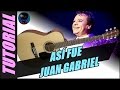 Cómo tocar ASÍ FUE en GUITARRA - Juan Gabriel | TUTORIALES DE GUITARRA - T1
