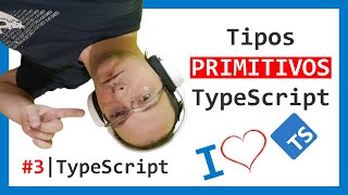 Los tipos PRIMITIVOS 👨‍💻 y cómo utilizarlos | #3 TYPESCRIPT [2020]