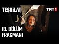Teşkilat 18 Bölüm Fragmanı 