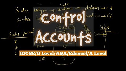 Control Accounts Explained | 2021 | IGCSE/O Level/AQA/Edexcel/A Level