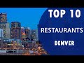 Top 10 Best Restaurants to Visit in Denver, Colorado | USA - English