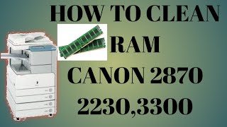 HOW TO CLEAN RAM | CANON IR 2870,2230,3235,3300 | RAM SAF KAISE KARE |