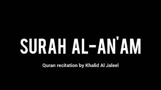 Surah Al-An'am (6) • Khalid Al Jaleel