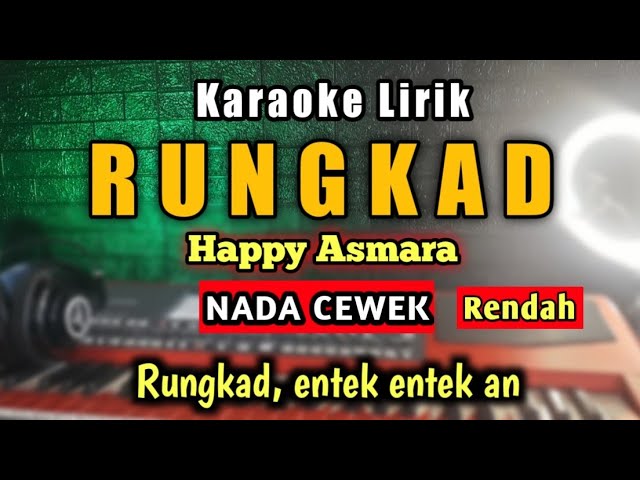 RUNGKAD Karaoke Nada Cewek (nada rendah) - Happy Asmara - Rungkad - Vicky Prasetio class=