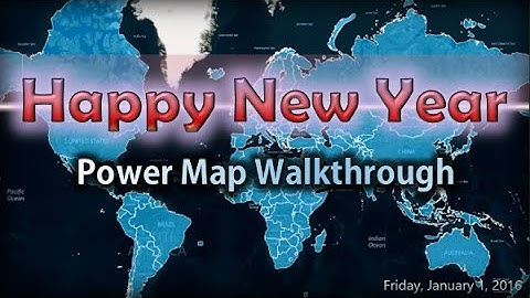 Power BI Data Visualization: Happy New Year Power Map Walkthrough