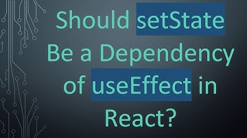 Should setState Be a Dependency of useEffect in React?