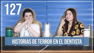 Historias de terror en el dentista | EP. 127