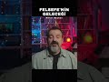 Felsefe ve insanın geleceği #inanç #felsefe #teknoloji
