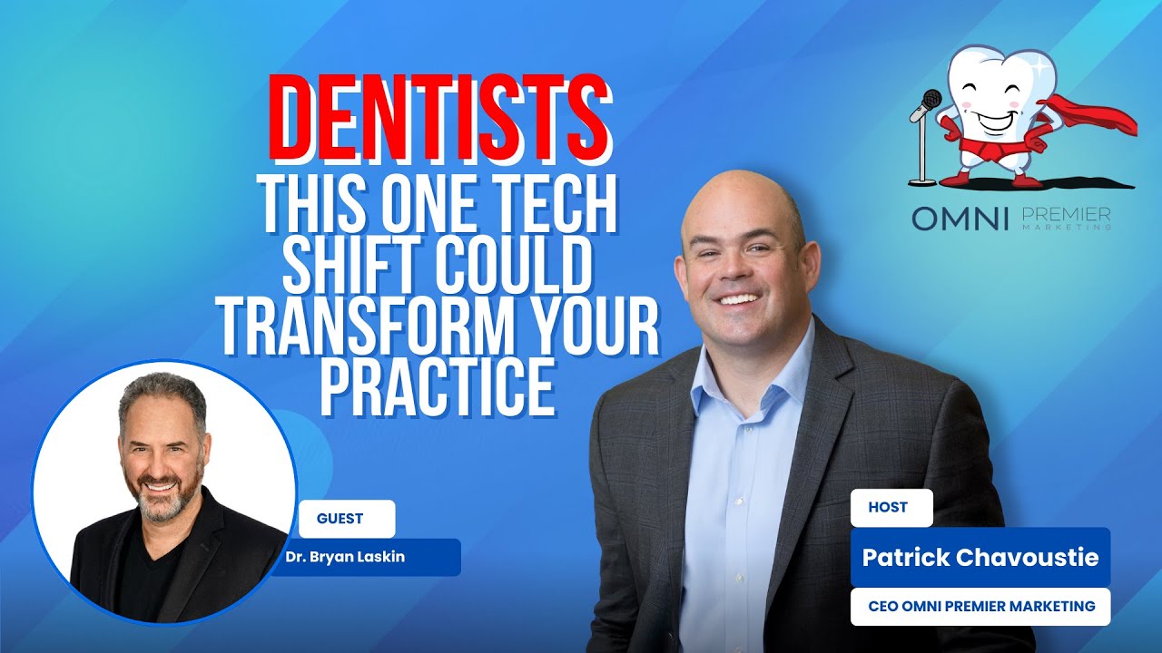 Dentists: This One Tech Shift Could Transform Your Practice | Dr. Bryan Laskin | 