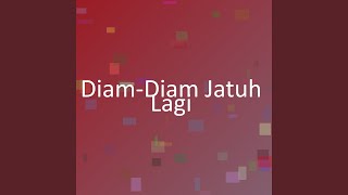 Download Lagu Diam-Diam Jatuh Lagi MP3