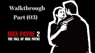 Max Payne 2 - Walkthrough Gameplay Part (03) / جيمبلاي لعبه ماكس بين 2 الجزء رقم #3