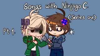 Songs with NinjaGo C. | Series OU | Part 1