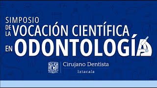 Simposio de la Vocación Científica en Odontología