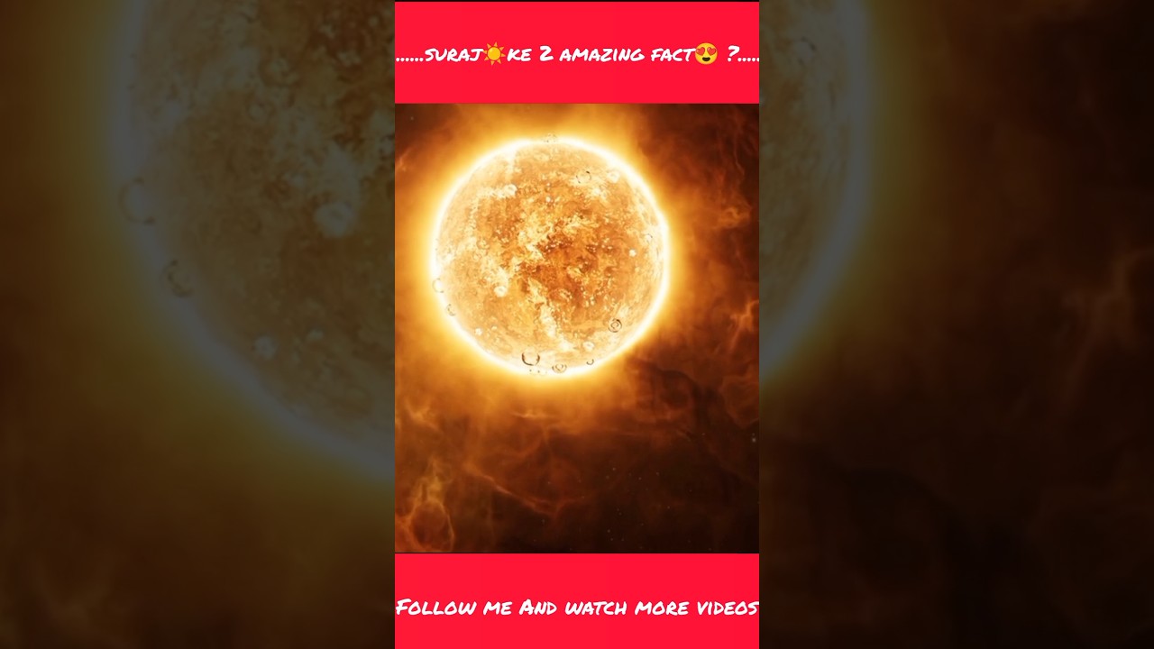 sun ke 2 amazing fact 