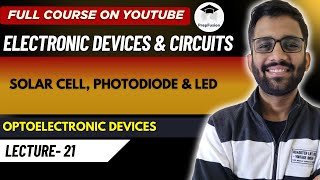 Optoelectronic Devices : Photo Diode, Solar Cell, LEDs || EDC || Himanshu Agarwal || PrepFusion