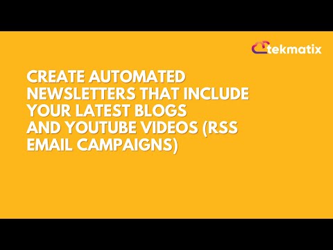 CREATE AUTOMATED NEWSLETTERS THAT INCLUDE YOUR LATEST BLOGS AND YOUTUBE VIDEOS (RSS EMAIL CAMPAIGNS)
