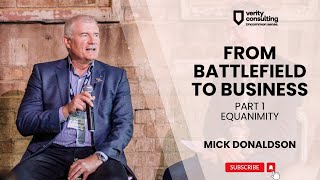 Uncommon Lunch | From Battlefield to Business with Mick Donaldson | Part 1: Equanimity