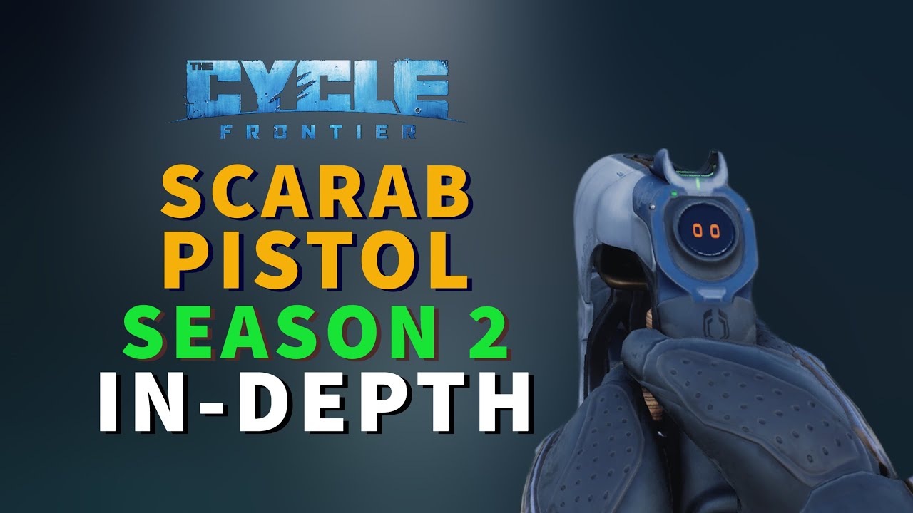 The Cycle: Frontier | Scarab In Depth Guide | Season 2 Update