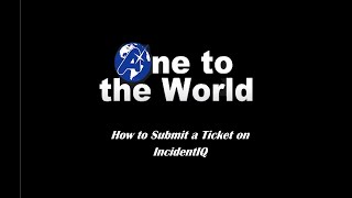 How to Submit a Ticket on IncidentIQ!