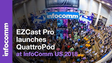 EZCast Pro launches QuattroPod at InfoComm US 2018