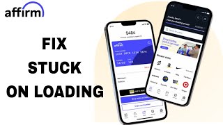 How To Fix And Solve Stuck On Loading On Affirm App | Final Solution