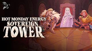 Ruling Our Kingdom With an Iron Fist in Sovereign Tower | Hot Monday Energy