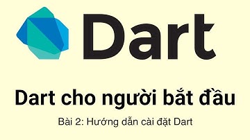 Bài 2 - Hướng dẫn cài đặt Dart