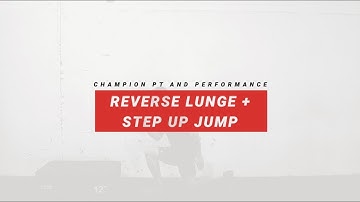 Reverse Lunge + Step Up Jump