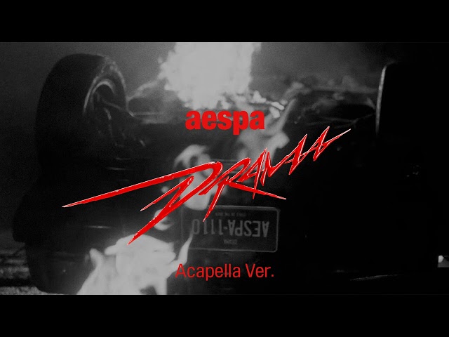 [Clean Acapella] aespa - Drama class=