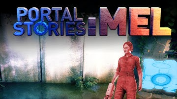 Portal Stories: Mel