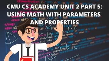 CMU CS Academy Unit 2 Part 5: Using Math with Parameters and Properties